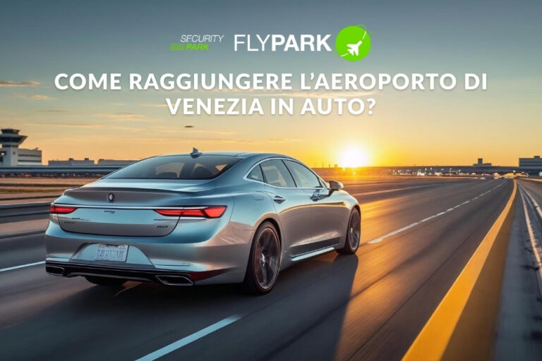 Come raggiungere l’Aeroporto di Venezia in auto