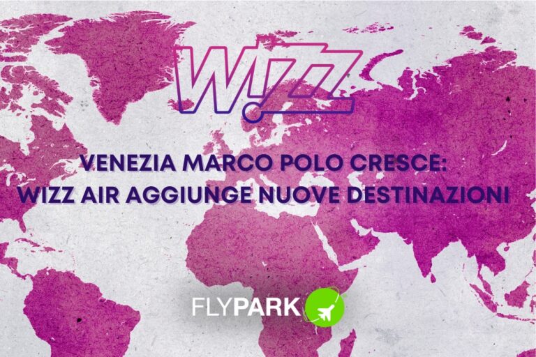 Venezia Marco Polo cresce: Wizz Air aggiunge nuove destinazioni